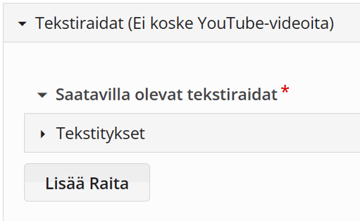Kuvakaappaus editorin tekstitysasetuksista: Välilehti "Tekstiraidat (Ei koske YouTube-videoita)" ja sen sisällä kohdassa "Saatavilla olevat tekstiraidat" on "Lisää Raita" -painike.